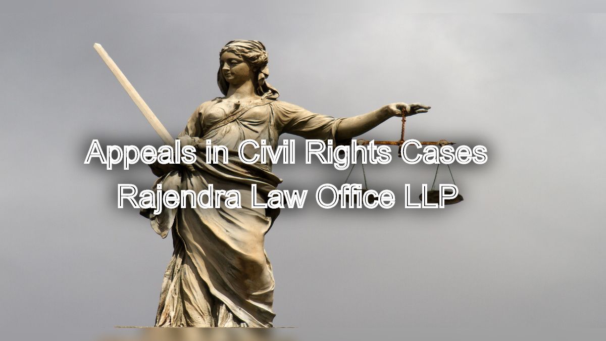 Appeals in Civil Rights Cases: Appealing civil rights violations cases