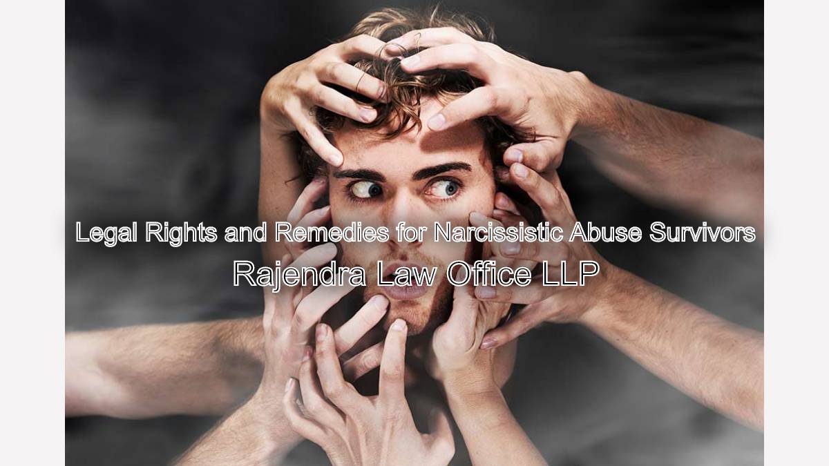 Understanding Narcissistic Abuse: Legal Rights and Remedies for Survivors