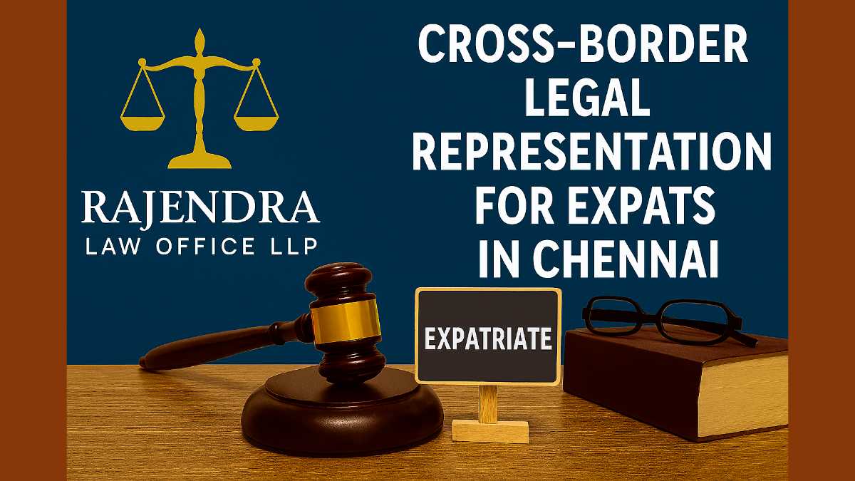 Cross-Border Legal Representation for Expats in Chennai