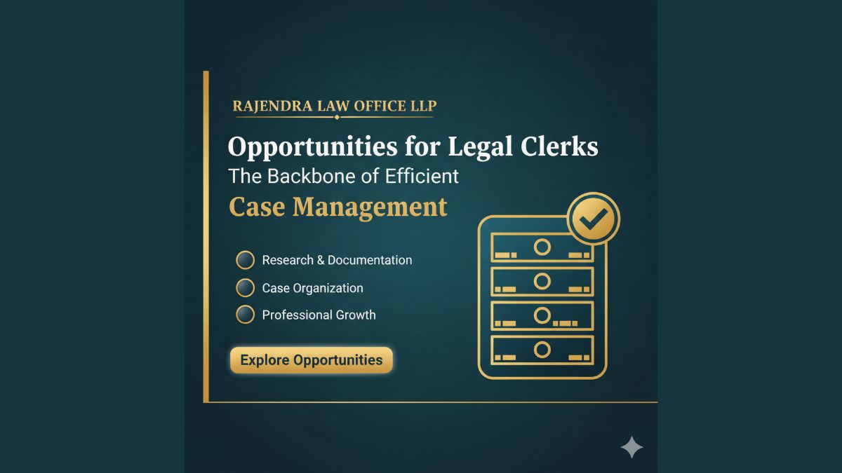 Opportunities for Legal Clerks: The Backbone of Efficient Case Management