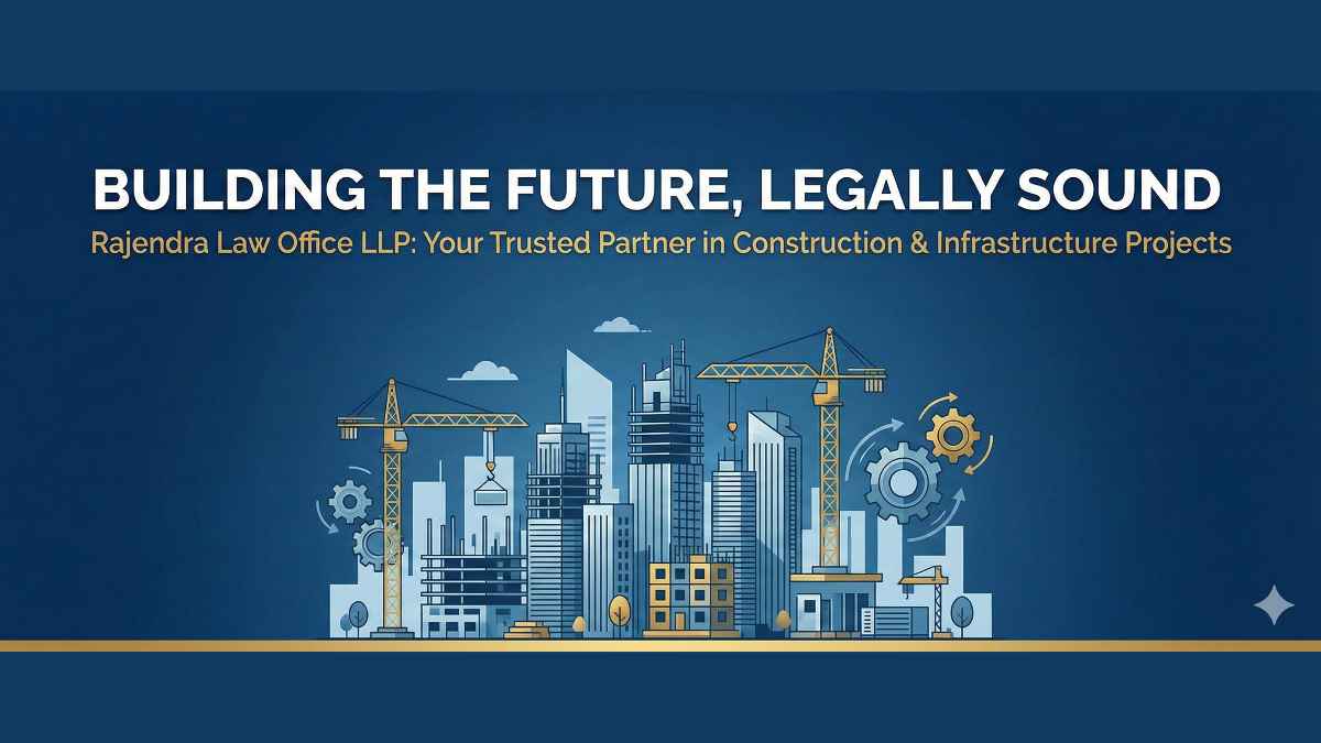Construction & Infrastructure Law: A Complete Legal Guide for LawyerChennai.com