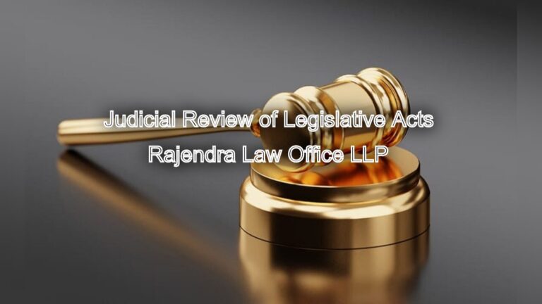 Judicial Review of Legislative Acts: Reviewing laws passed by Parliament