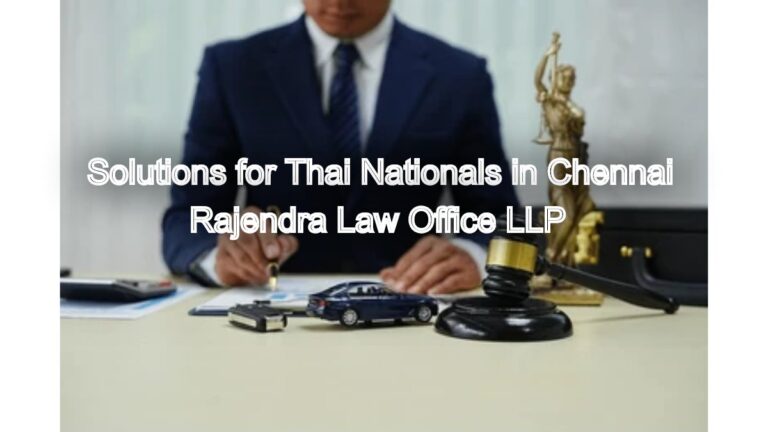 Immigration Solutions for Thai Nationals in Chennai