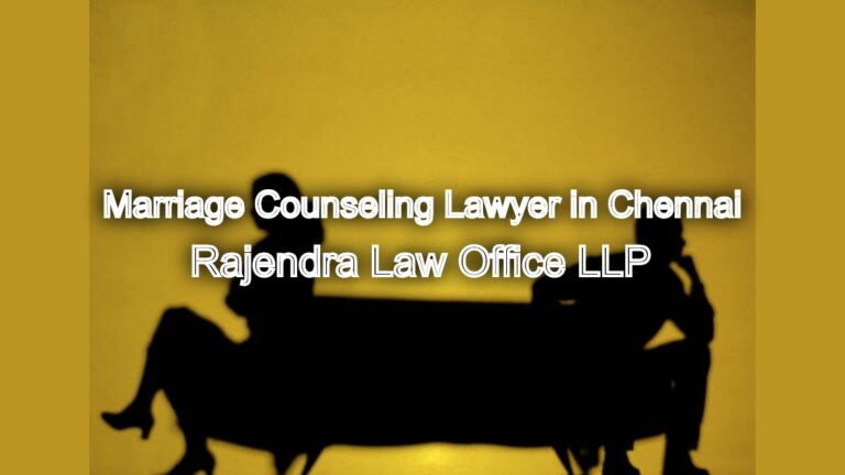 How a Marriage Counseling Lawyer in Chennai Can Help You Rebuild or Legally Separate