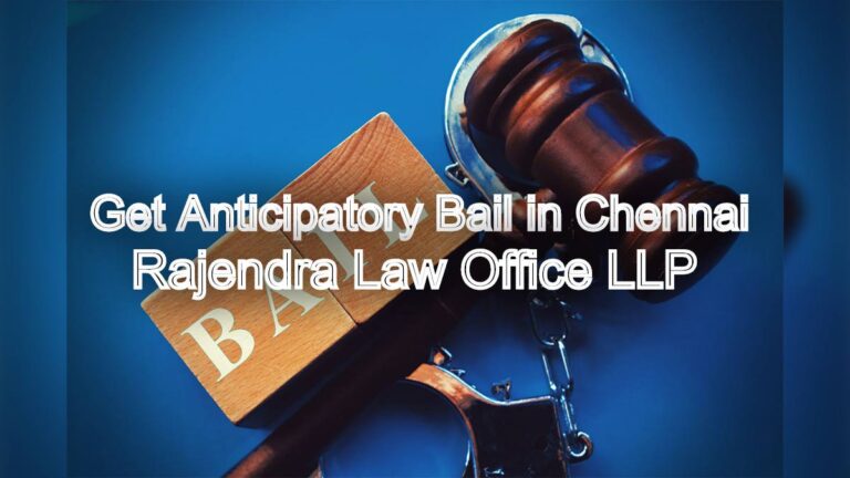 How to Get Anticipatory Bail in Chennai