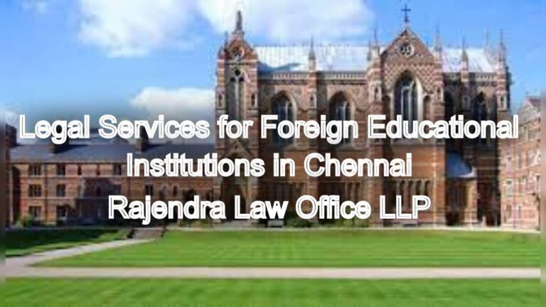 Tailored Legal Services for Foreign Educational Institutions in Chennai