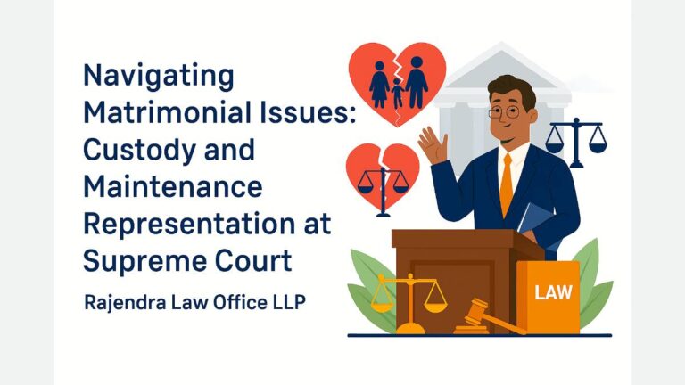 Navigating Matrimonial Issues: Custody and Maintenance Representation at Supreme Court