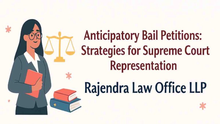 Anticipatory Bail Petitions: Strategies for Supreme Court Representation