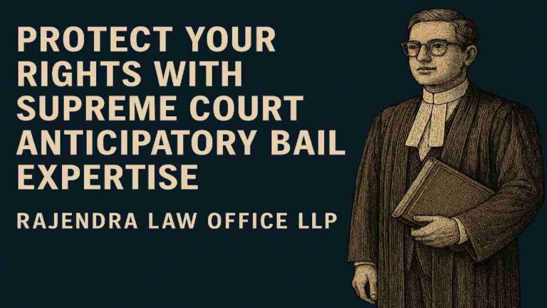 Protect Your Rights with Supreme Court Anticipatory Bail Expertise