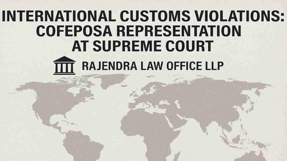 International Customs Violations: COFEPOSA Representation at Supreme Court