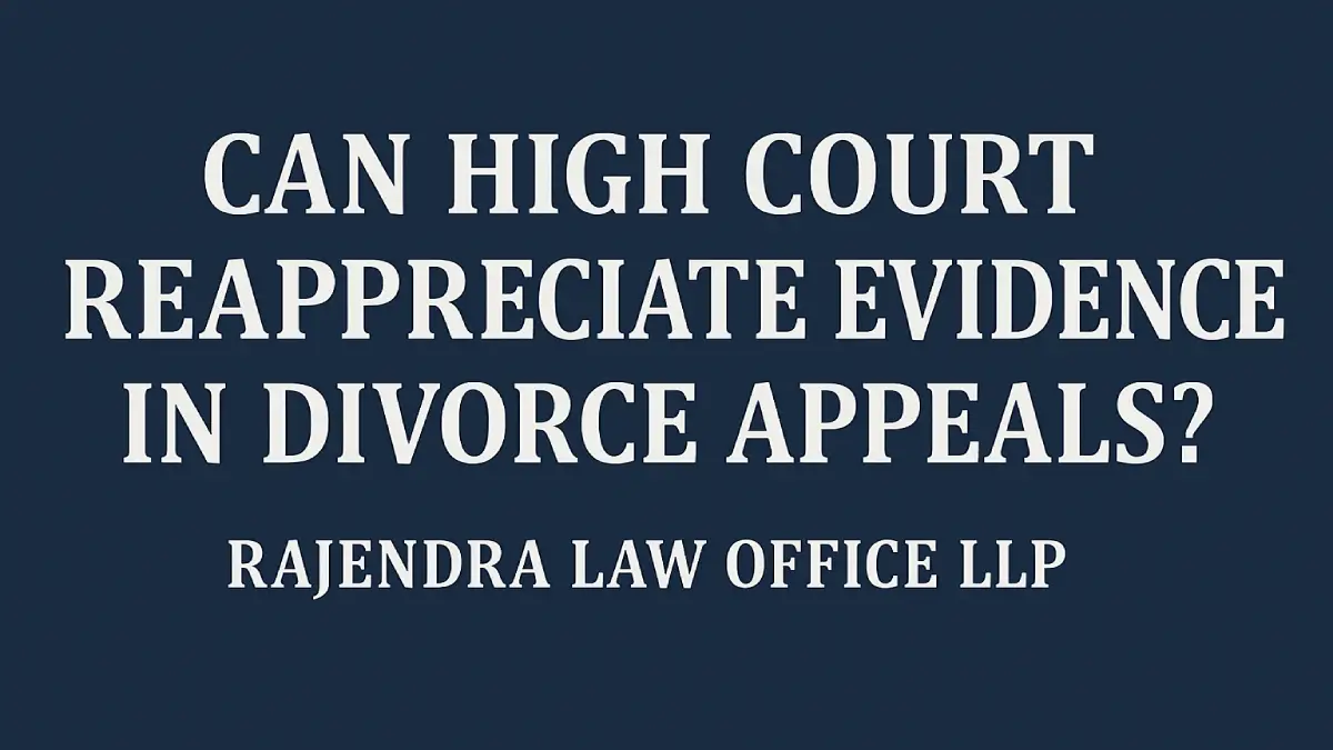 Can High Court Reappreciate Evidence in Divorce Appeals