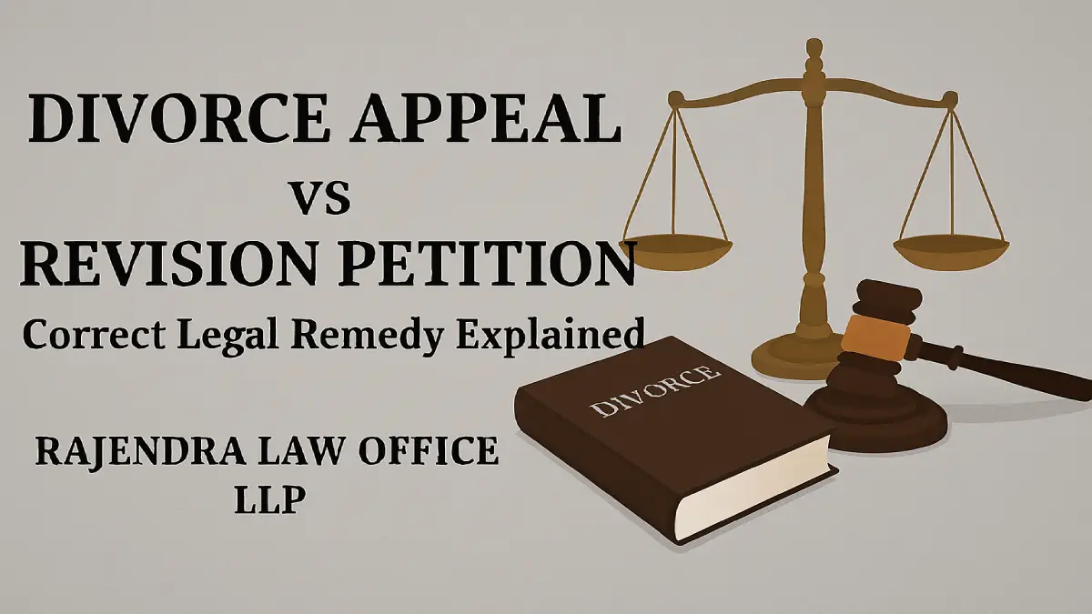 Divorce Appeal vs Revision Petition: Correct Legal Remedy Explained