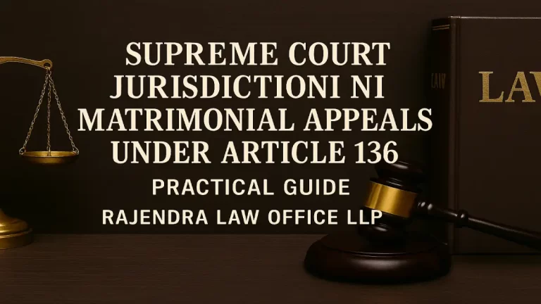 Supreme Court Jurisdiction in Matrimonial Appeals Under Article 136 – Practical Guide