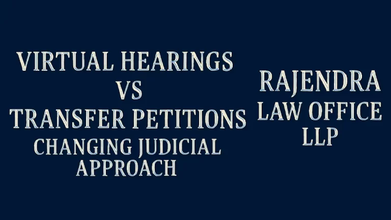 Virtual Hearings vs Transfer Petitions – Changing Judicial Approach